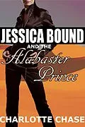 E-Book (epub) Jessica Bound and the Alabaster Prince (An Adventure with an Arabic Prince and a Threesome) von Charlotte Chase
