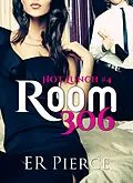 E-Book (epub) Room 306 (Hot Lunch, #4) von Er Pierce