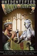 E-Book (epub) Unidentified Funny Objects 2 von Robert Silverberg, Matt Mikalatos, Josh Vogt