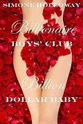 E-Book (epub) Billionaire Boxed Set: Billionaire Boys' Club and Billion Dollar Baby von Simone Holloway