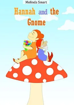 E-Book (epub) Hannah And The Gnome von Melinda Smart