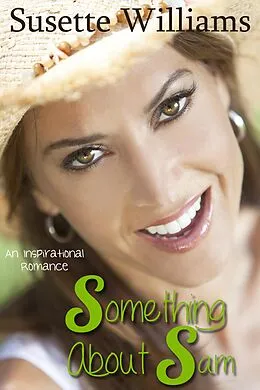 E-Book (epub) Something About Sam (An Inspirational Novel) von Susette Williams