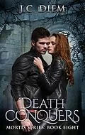 E-Book (epub) Death Conquers (Mortis Vampire Series, #8) von J. C. Diem