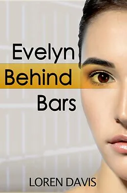 E-Book (epub) Evelyn Behind Bars von Loren Davis