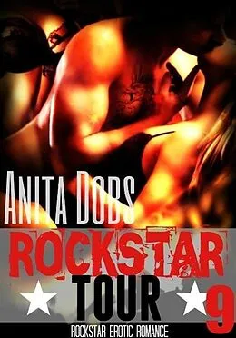 E-Book (epub) Rockstar Tour (Rockstar Erotic Romance #9) von Anita Dobs