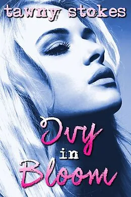 E-Book (epub) Ivy in Bloom (Hothouse, #2) von Tawny Stokes, Vivi Anna