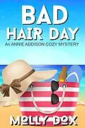 E-Book (epub) Bad Hair Day (An Annie Addison Cozy Mystery, #5) von Molly Dox