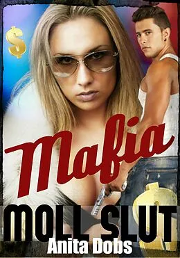E-Book (epub) Mafia Moll Slut (Gang Bang Erotica) von Anita Dobs