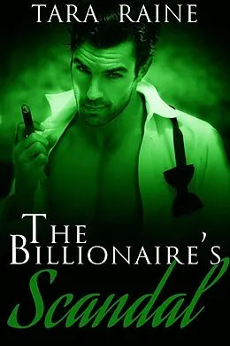 E-Book (epub) The Billionaire's Scandal 3 von Tara Raine