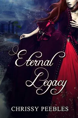 E-Book (epub) Eternal Legacy - The First 2 Books in The Ruby Ring Saga von Chrissy Peebles