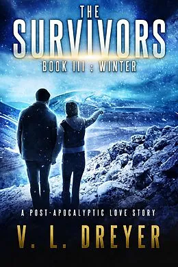 E-Book (epub) The Survivors Book III: Winter von V. L. Dreyer
