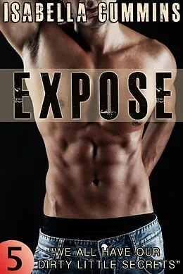 E-Book (epub) Expose - Episode 5 (Adult Erotic Romance and Sex) von Isabella Cummins