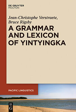 eBook (epub) A Grammar and Lexicon of Yintyingka de Jean-Christophe Verstraete, Bruce Rigsby