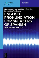 eBook (epub) English Pronunciation for Speakers of Spanish de María de los Ángeles Gómez González, Teresa Sánchez Roura