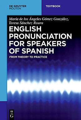 E-Book (epub) English Pronunciation for Speakers of Spanish von María de los Ángeles Gómez-González, Teresa Sánchez Roura