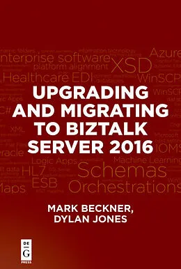 E-Book (pdf) Upgrading and Migrating to BizTalk Server 2016 von Mark Beckner, Dylan Jones