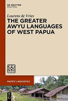 E-Book (epub) The Greater Awyu Languages of West Papua von Lourens De Vries