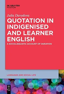 E-Book (epub) Quotation in Indigenised and Learner English von Julia Davydova