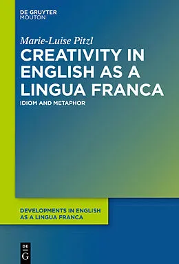 E-Book (pdf) Creativity in English as a Lingua Franca von Marie-Luise Pitzl