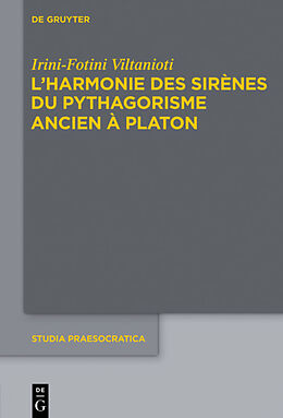 Livre Relié L'harmonie des Sirènes du pythagorisme ancien à Platon de Irini-Fotini Viltanioti