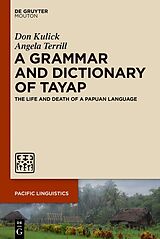 E-Book (pdf) A Grammar and Dictionary of Tayap von Don Kulick, Angela Terrill