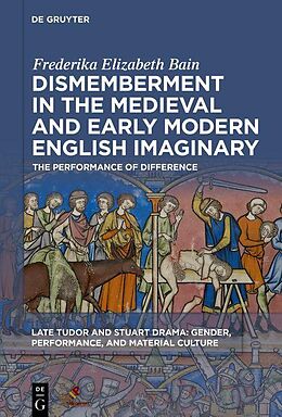 eBook (epub) Dismemberment in the Medieval and Early Modern English Imaginary de Frederika Elizabeth Bain