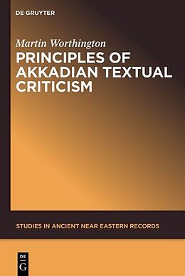 Couverture cartonnée Principles of Akkadian Textual Criticism de Martin Worthington
