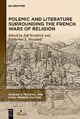 E-Book (epub) Polemic and Literature Surrounding the French Wars of Religion von 