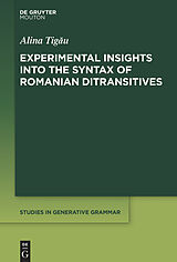 E-Book (epub) Experimental Insights into the Syntax of Romanian Ditransitives von Alina Tigau
