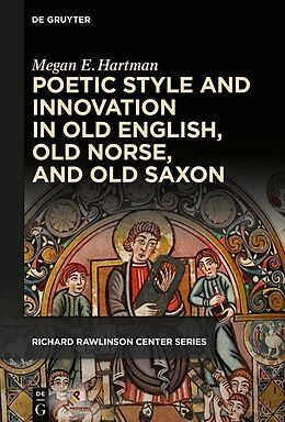 eBook (epub) Poetic Style and Innovation in Old English, Old Norse, and Old Saxon de Megan E. Hartman