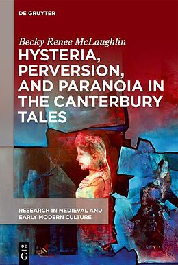 eBook (epub) Hysteria, Perversion, and Paranoia in "The Canterbury Tales" de Becky Renee McLaughlin