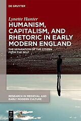 eBook (epub) Humanism, Capitalism, and Rhetoric in Early Modern England de Lynette Hunter