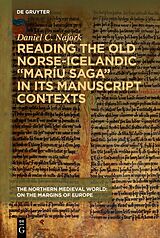 E-Book (epub) Reading the Old Norse-Icelandic "Maríu saga" in Its Manuscript Contexts von Daniel C. Najork