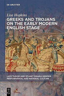 eBook (epub) Greeks and Trojans on the Early Modern English Stage de Lisa Hopkins