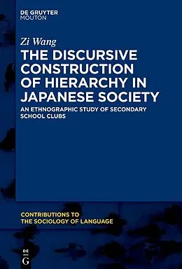 E-Book (pdf) The Discursive Construction of Hierarchy in Japanese Society von Zi Wang