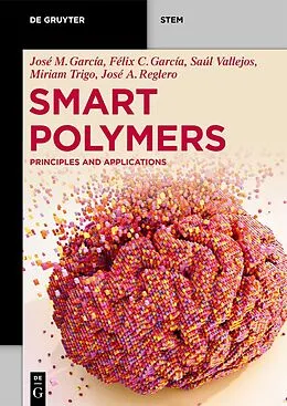 E-Book (epub) Smart Polymers von José Miguel García, Félix Clemente García, José Antonio Reglero Ruiz