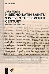 eBook (epub) Hiberno-Latin Saints' 'Lives' in the Seventh Century de John Higgins