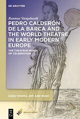 E-Book (epub) Pedro Calderón de la Barca and the World Theatre in Early Modern Europe von Rasmus Vangshardt