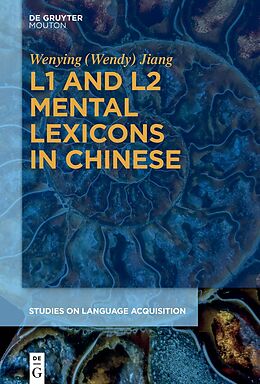 Fester Einband L1 and L2 Mental Lexicons in Chinese von Wenying (Wendy) Jiang