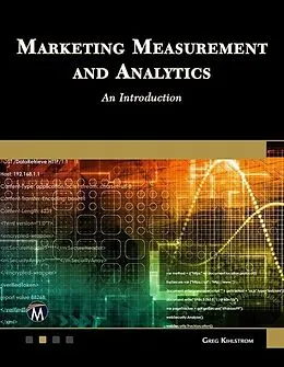 E-Book (epub) Marketing Measurement and Analytics von Greg Kihlstrom