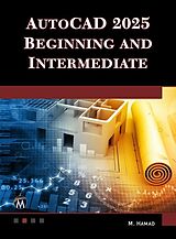 E-Book (pdf) AutoCAD 2025 Beginning and Intermediate von Munir Hamad