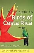 Couverture cartonnée Photo Guide to Birds of Costa Rica de Richard Garrigues