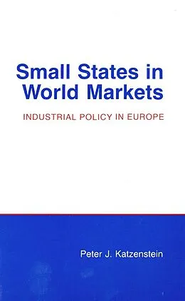 E-Book (epub) Small States in World Markets von Peter J. Katzenstein