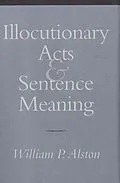 E-Book (epub) Illocutionary Acts and Sentence Meaning von William P. Alston