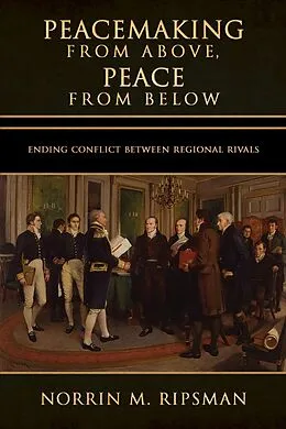 E-Book (epub) Peacemaking from Above, Peace from Below von Norrin M. Ripsman
