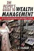 Fester Einband The Despot's Guide to Wealth Management von J. C. Sharman