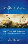 E-Book (epub) The Dutch Moment von Wim Klooster