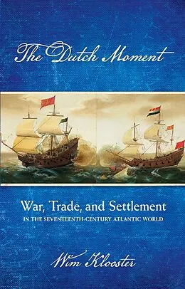 E-Book (epub) The Dutch Moment von Wim Klooster