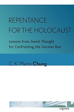 Fester Einband Repentance for the Holocaust von C. K. Martin Chung