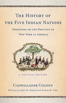 Kartonierter Einband The History of the Five Indian Nations Depending on the Province of New-York in America von Cadwallader Colden